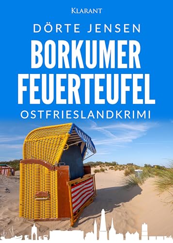 Borkumer Feuerteufel. Ostfrieslandkrimi (Borkumer Polizei ermittelt) von Klarant