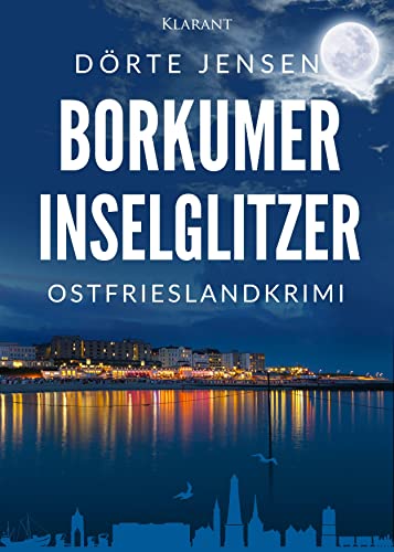 Borkumer Inselglitzer. Ostfrieslandkrimi (Borkumer Polizei ermittelt) von Klarant