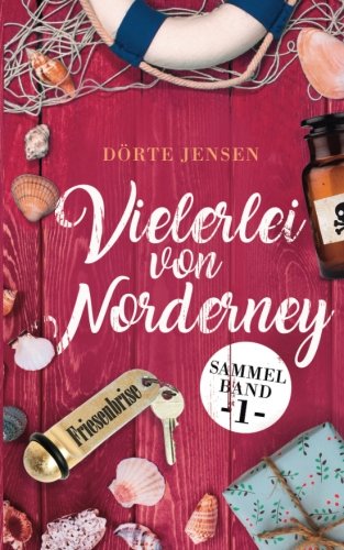 Vielerlei von Norderney (Friesenbrise Sammelband, Band 1) von CreateSpace Independent Publishing Platform