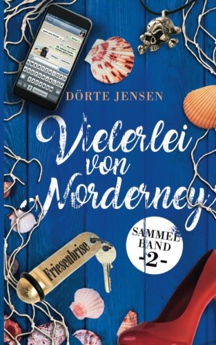 Vielerlei von Norderney (Friesenbrise Sammelband, Band 2) von CreateSpace Independent Publishing Platform