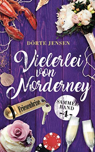 Vielerlei von Norderney 4: Zwei Romane in einem Band (Friesenbrise Sammelband, Band 4) von Independently published