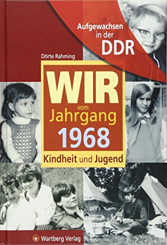 Aufgewachsen in der DDR -Wir vom Jahrgang 1968 - Kindheit und Jugend