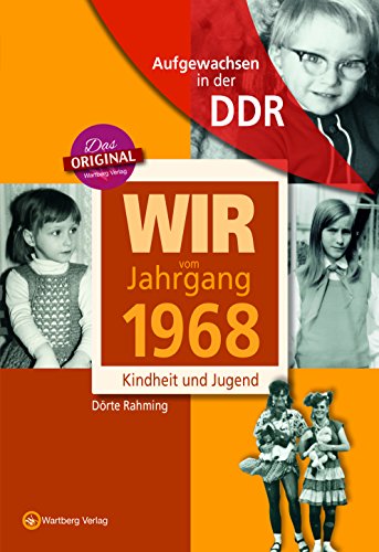 Aufgewachsen in der DDR - Wir vom Jahrgang 1968 - Kindheit und Jugend von Wartberg Verlag