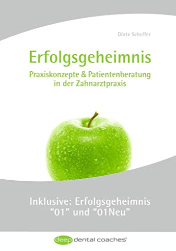Erfolgsgeheimnis: Praxiskonzepte & Patientenberatung in der Zahnarztpraxis von Books on Demand GmbH