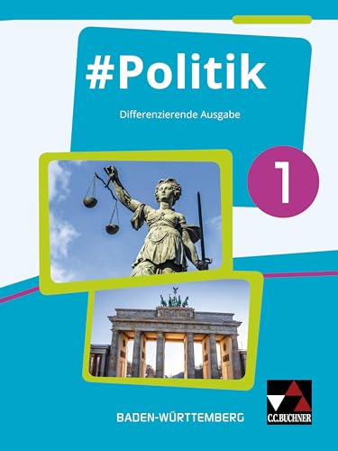 #Politik – Baden-Württemberg / #Politik Baden-Württemberg 1: Gemeinschaftskunde – differenzierende Ausgabe / Für die Jahrgangsstufen 7/8 (#Politik – ... – differenzierende Ausgabe) #Politik – Baden-Württemberg / #Politik Baden-Württemberg 1: Gemeinschaftskunde – differenzierende Ausgabe / Für die Jahrgangsstufen 7/8 (#Politik – ... – differenzierende Ausgabe)