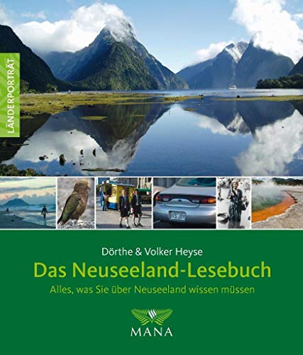 Das Neuseeland-Lesebuch: Alles, was Sie über Neuseeland wissen müssen (Länderporträt: Reiseführer, Bildband und Handbuch in einem)