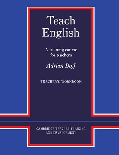 Teach English Teacher's Workbook: A Training Course for Teachers von Cambridge University Press
