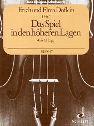 Das Geigen-Schulwerk: Das Spiel in den höheren Lagen (4. - 10. Lage). Band 5. Violine. von Schott Music
