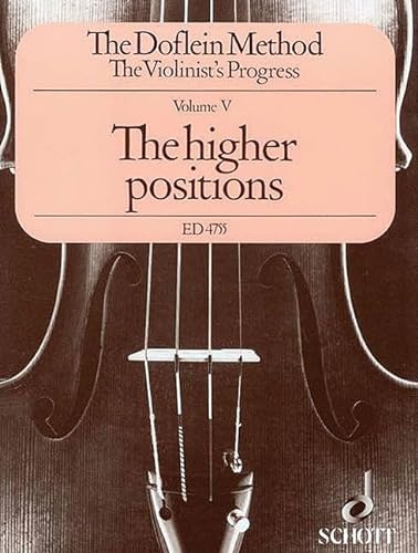 The Doflein Method: The Violinist's Progress. The higher positions (4th to 10th positions). Volume 5. Violine.