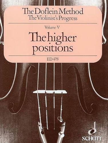 The Doflein Method: The Violinist's Progress. The higher positions (4th to 10th positions). Volume 5. Violine. von Schott