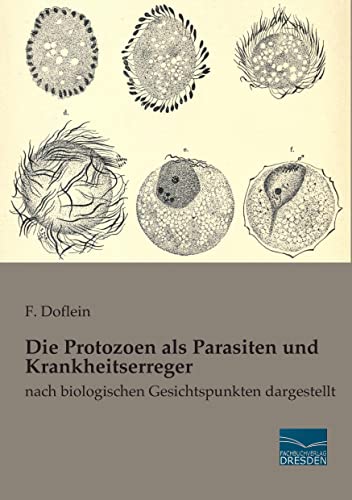 Die Protozoen als Parasiten und Krankheitserreger: nach biologischen Gesichtspunkten dargestellt