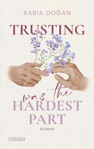 Trusting Was The Hardest Part (Hardest Part 2): Intensive Slow Burn Romance über tiefe Gefühle und Selbstfindung von Carlsen