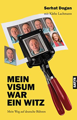 Mein Visum war ein Witz: Mein Weg auf deutsche Bühnen von SATYR Verlag