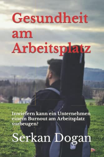 Gesundheit am Arbeitsplatz: Inwiefern kann ein Unternehmen einem Burnout am Arbeitsplatz vorbeugen?