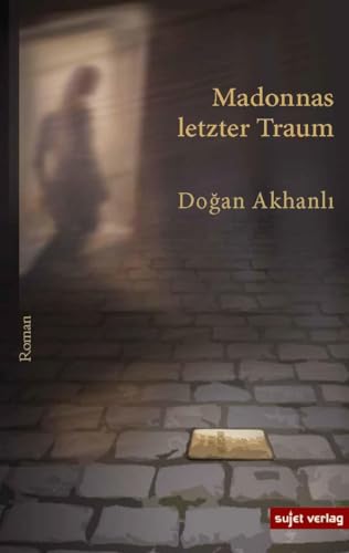 Madonnas letzter Traum: Roman von Sujet Verlag