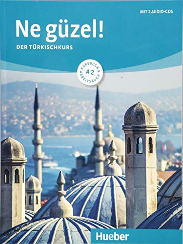 Ne güzel! A2: Der Türkischkurs / Kursbuch und Arbeitsbuch mit 2 Audio-CDs von Hueber Verlag GmbH