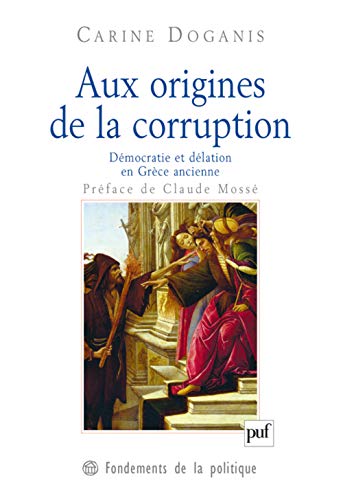 Aux origines de la corruption: Démocratie et délation en Grèce ancienne von PUF