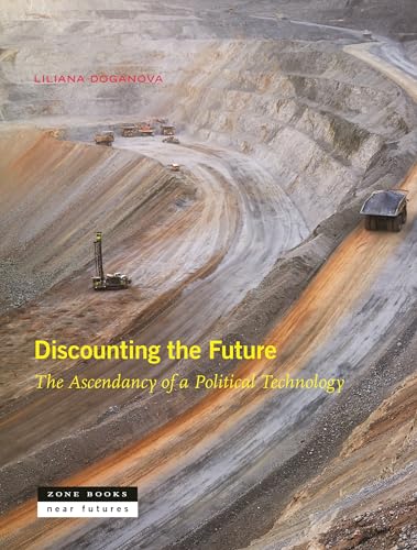 Discounting the Future: The Ascendancy of a Political Technology (Near Future)