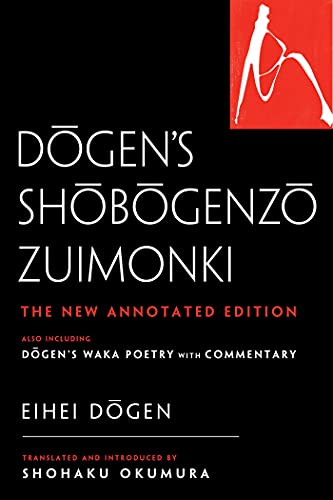 Dogen's Shobogenzo Zuimonki: The New Annotated Translation―Also Including Dogen's Waka Poetry with Commentary von Wisdom Publications