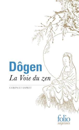 La voie du zen d'apres le Shobogenzo: Corps et esprit von Folio