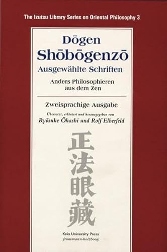 Shobogenzo - Ausgewählte Schriften: Anders Philosophieren aus dem Zen