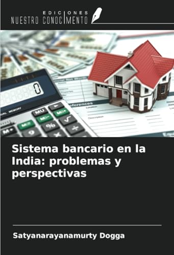 Sistema bancario en la India: problemas y perspectivas von Ediciones Nuestro Conocimiento