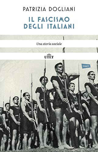 Il fascismo degli italiani. Una storia sociale. Nuova ediz.