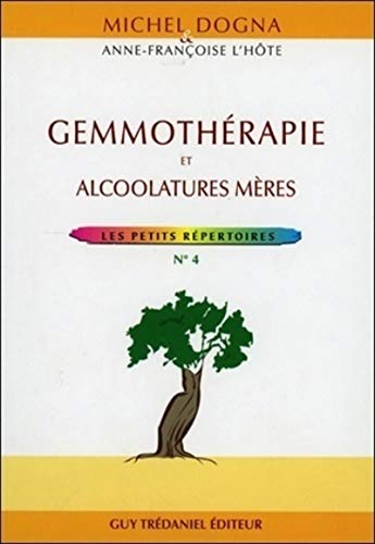 Gemmothérapie et alcoolature mères: Alcoolatures mères