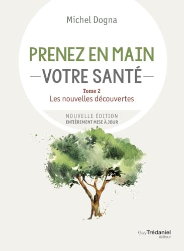 Prenez en main votre santé - Tome 2 Les nouvelles découvertes Prenez en main votre santé - Tome 2 Les nouvelles découvertes von TREDANIEL