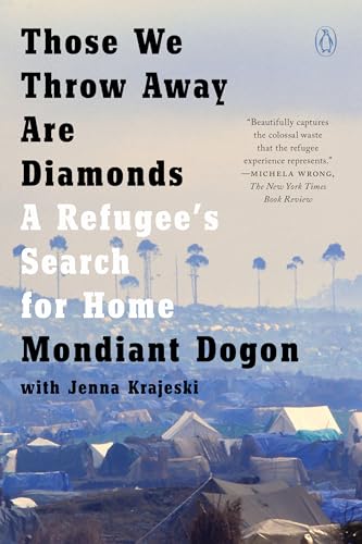 Those We Throw Away Are Diamonds: A Refugee's Search for Home
