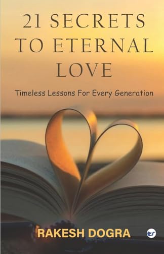 21 SECRETS TO ETERNAL LOVE: Timeless Lessons For Every Generation von Clever Fox Publishing