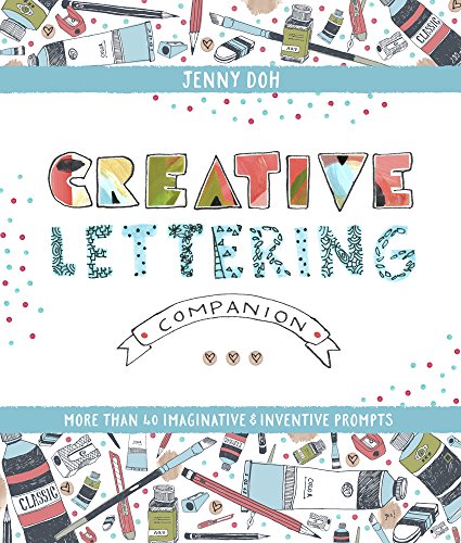 Creative Lettering Companion: More than 40 Imaginative & Inventive Prompts