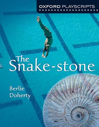 Oxford Playscripts: The Snake-Stone Oxford Playscripts: The Snake-Stone