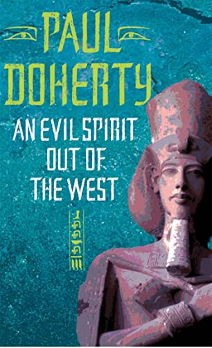 An Evil Spirit Out of the West (Akhenaten Trilogy, Book 1): A story of ambition, politics and assassination in Ancient Egypt von Headline