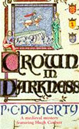 Crown in Darkness (Hugh Corbett Mysteries, Book 2): A gripping medieval mystery of the Scottish court von Headline