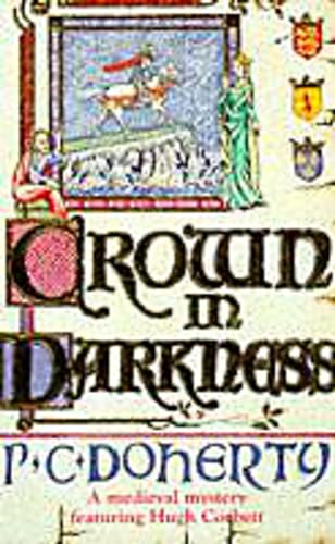 Crown in Darkness (Hugh Corbett Mysteries, Book 2): A gripping medieval mystery of the Scottish court