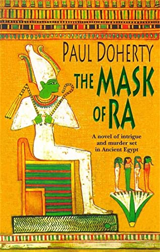 The Mask of Ra (Amerotke Mysteries, Book 1): A novel of intrigue and murder set in Ancient Egypt: A story of intrigue and murder set in Ancient Egypt