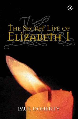 The Secret Life of Elizabeth I The Secret Life of Elizabeth I