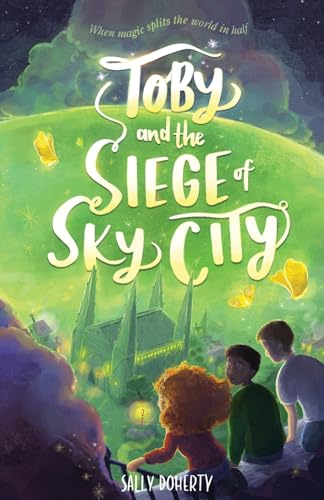 Toby and the Siege of Sky City (Toby Bean Trilogy, Band 3) von Soaring Skies Publishing