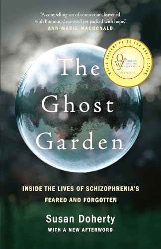 The Ghost Garden: Inside the lives of schizophrenia's feared and forgotten