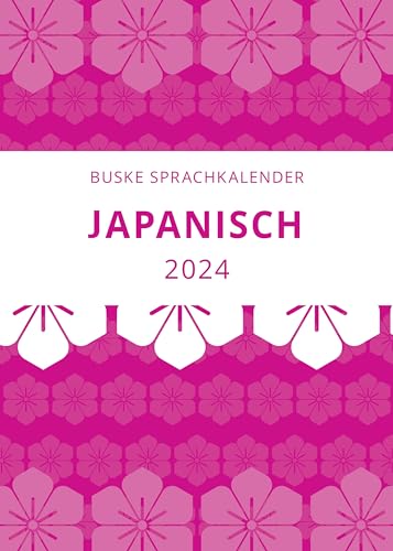 Sprachkalender Japanisch 2024 von Buske, H