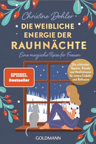Die weibliche Energie der Rauhnächte: Eine magische Reise für Frauen - Die schönsten Impulse, Rituale und Meditationen für innere Einkehr und Reflexion - Der Spiegel-Bestseller von Goldmann