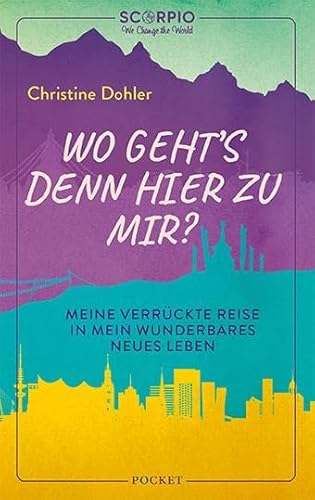 Wo geht´s denn hier zu mir?: Meine verrückte Reise in mein wunderbares neues Leben Wo geht´s denn hier zu mir?: Meine verrückte Reise in mein wunderbares neues Leben