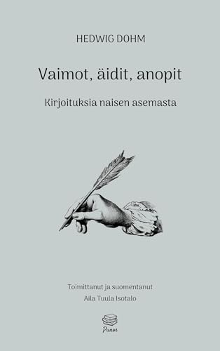 Vaimot, äidit, anopit: Kirjoituksia naisen asemasta Vaimot, äidit, anopit: Kirjoituksia naisen asemasta von Punos-kustannus