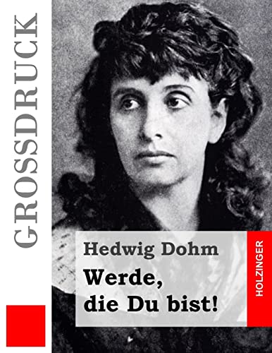 Werde, die Du bist! (Großdruck) von CREATESPACE