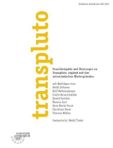 Transpluto: Praxisbeispiele und Deutungen zu Transpluto, ergänzt mit den astronomischen Hintergründen