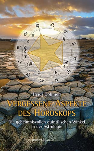 Vergessene Aspekte des Horoskops: Die geheimnisvollen quitilischen Aspekt in der Astrologie von Chiron Verlag