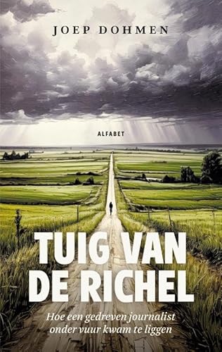 Tuig van de richel: Hoe een gedreven journalist onder vuur kwam te liggen Tuig van de richel: Hoe een gedreven journalist onder vuur kwam te liggen von Alfabet uitgevers