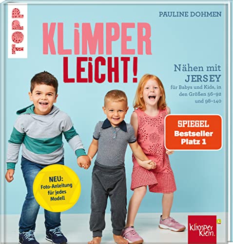 Nähen mit Jersey - KLIMPERLEICHT.: Für Babys und Kids in den Größen 56-92 und 98-140 Nähen mit Jersey - KLIMPERLEICHT.: Für Babys und Kids in den Größen 56-92 und 98-140
