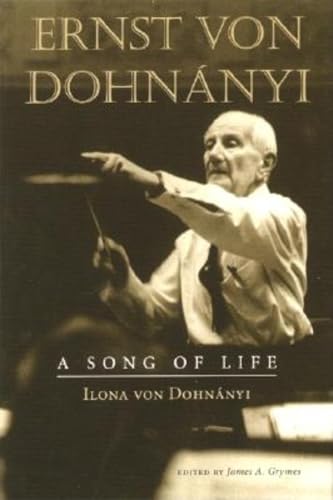 Ernst Von Dohnanyi: A Song of Life Ernst Von Dohnanyi: A Song of Life